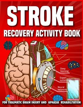Stroke Recovery Activity Book: Stroke Recovery Activity Book For Recover Brain Damage And Memory Loss,Sudoku,Math Game,Write Missing Number And More