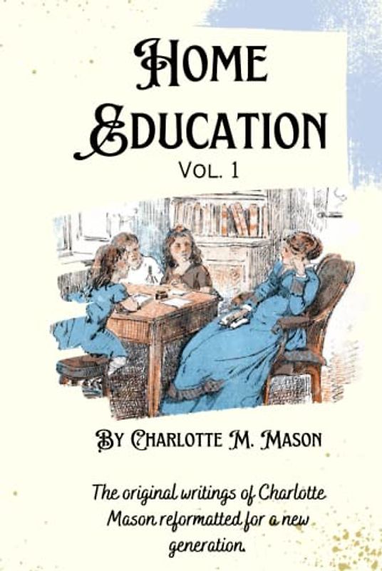 Home Education: Vol. 1 of the Home Education series by Charlotte Mason