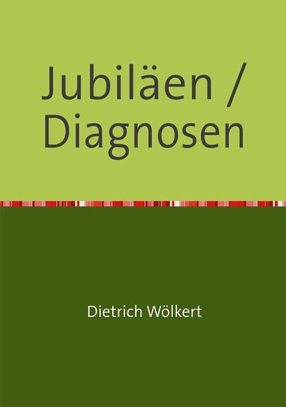 Im fünfzigsten Jahr / Jubiläen / Diagnosen