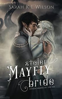 Stolen Mayfly Bride (Stolen Brides of the Fae)