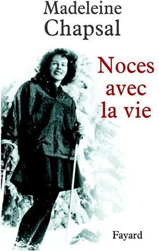 Noces avec la vie (Litt.Gene.) - Chapsal, Madeleine