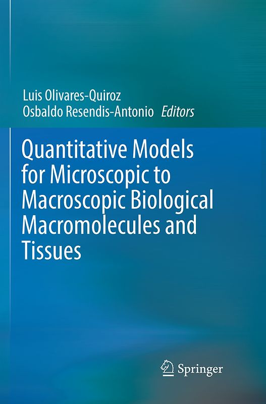 Quantitative Models for Microscopic to Macroscopic Biological Macromolecules and Tissues