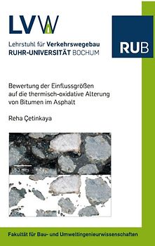 Bewertung der Einflussgrößen auf die thermisch-oxidative Alterung von Bitumen im Asphalt