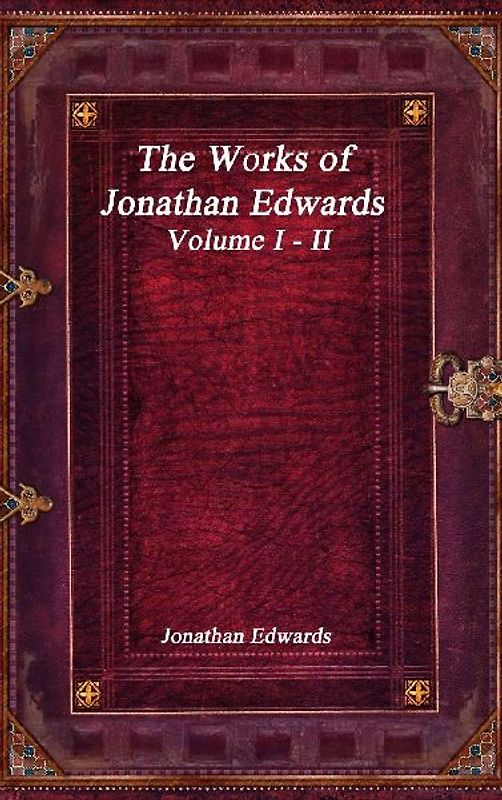 The Works of Jonathan Edwards