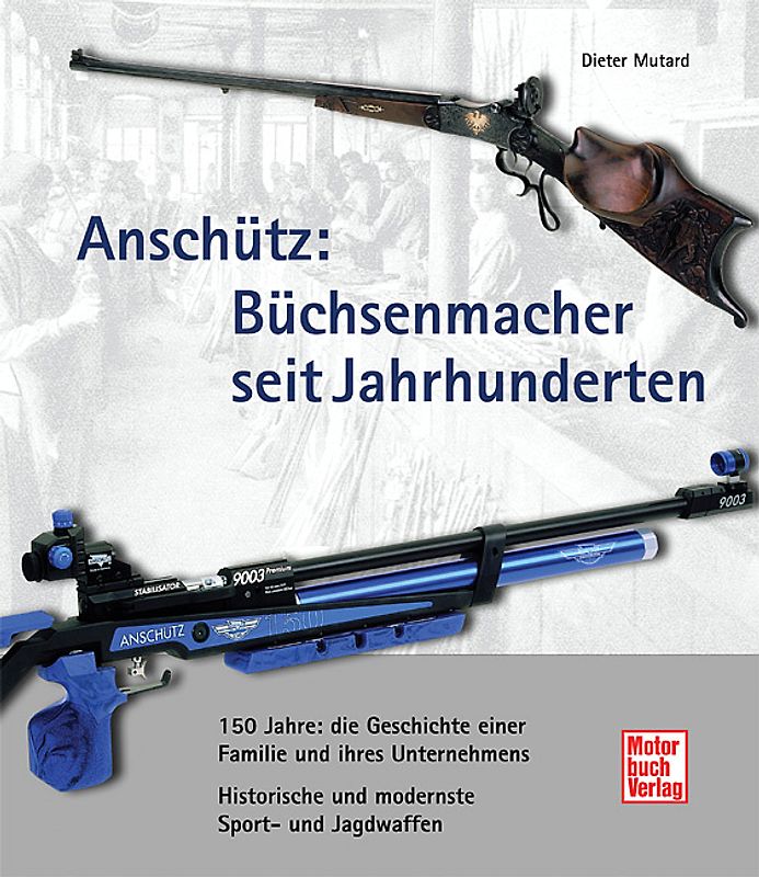 Anschütz: Büchsenmacher seit Jahrhunderten