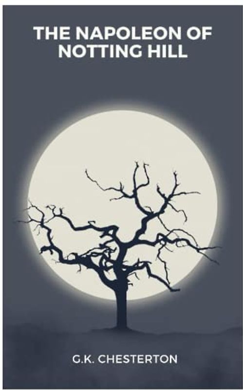 The Napoleon of Notting Hill: New Edition