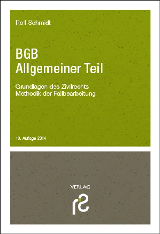 BGB Allgemeiner Teil. Grundlagen des Zivilrechts; Methodik der Fallbearbeitung