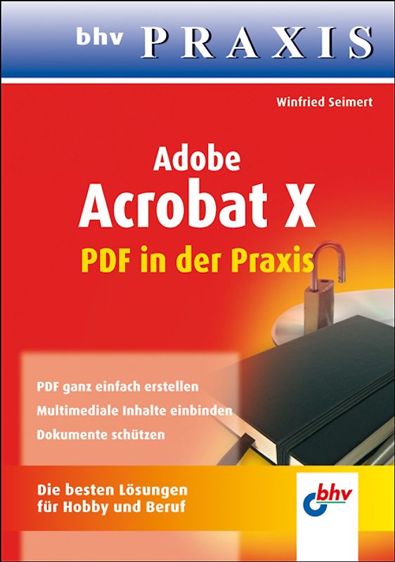 Adobe Acrobat X - PDF in der Praxis