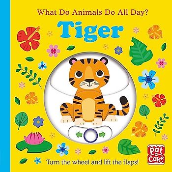 Tiger: Lift the Flap Board Book (What Do Animals Do All Day?)