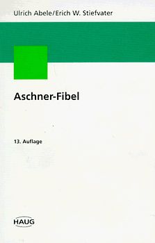 Aschner-Fibel. Die wirkungsvollsten konstitutionstherapeutischen Methoden nach Aschner