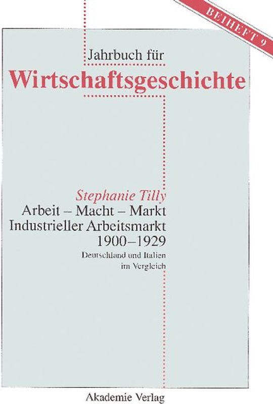Arbeit - Macht - Markt. Industrieller Arbeitsmarkt 1900-1929