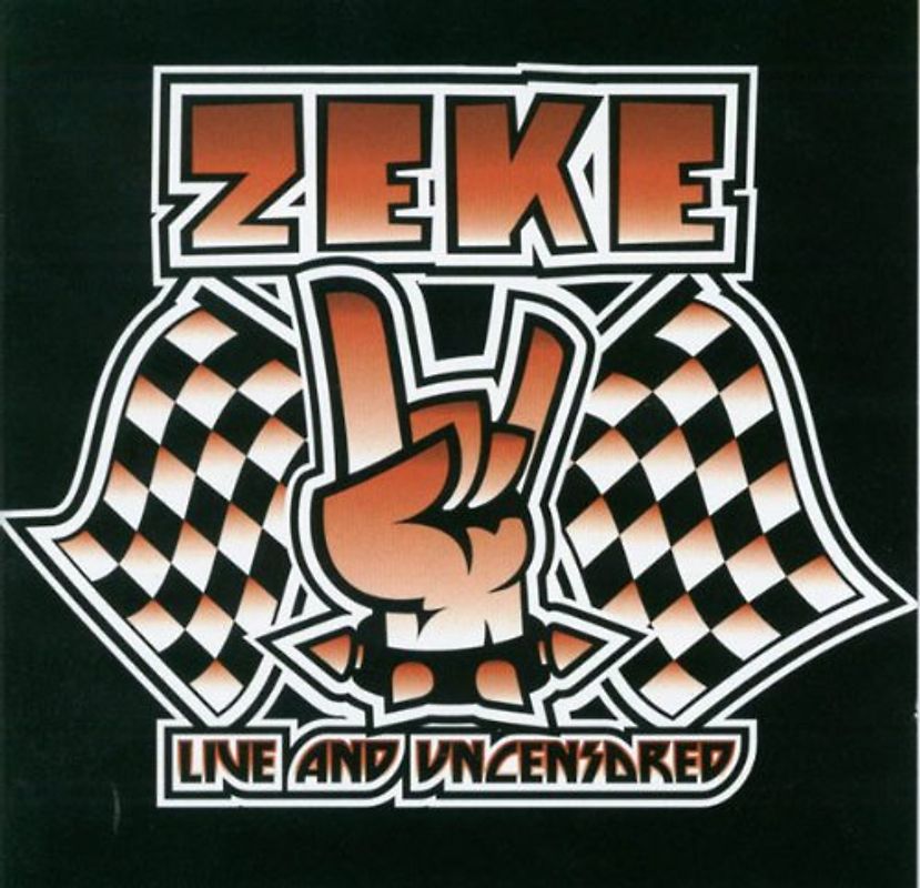 Zeke - Live and Uncensored