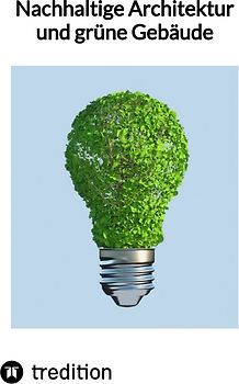 Nachhaltige Architektur und grüne Gebäude