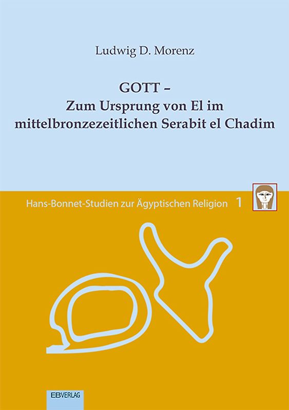 Band 1: GOTT – Zum Ursprung von El im mittelbronzezeitlichen Serabit el Chadim