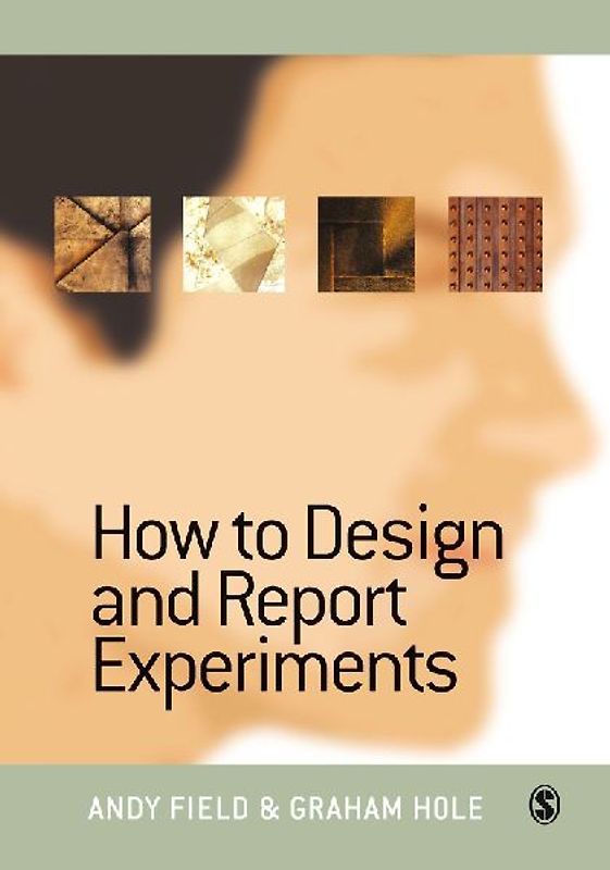 How to Design and Report Experiments - Field, Andy