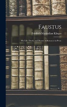 Faustus: His Life, Death, and Doom: A Romance in Prose