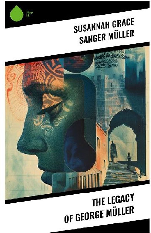 The Legacy of George Müller