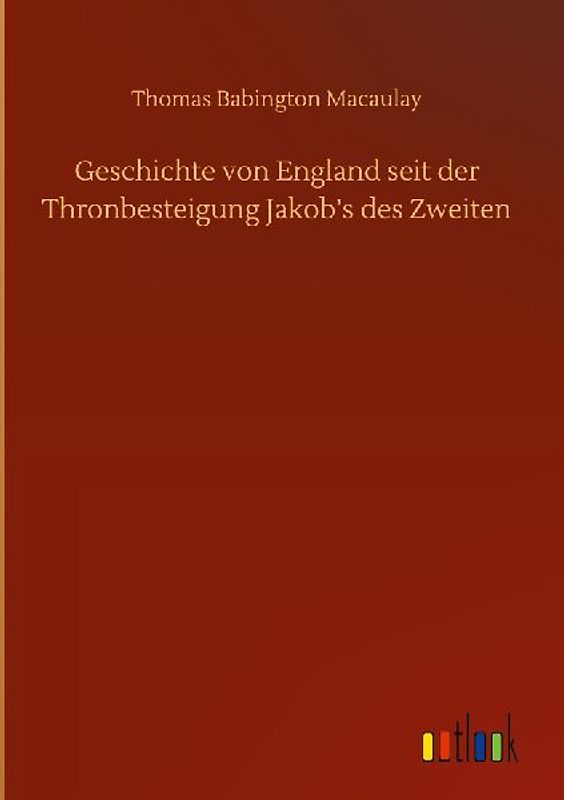 Geschichte von England seit der Thronbesteigung Jakob's des Zweiten