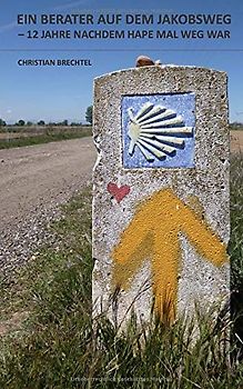 Ein Berater auf dem Jakobsweg: 12 Jahre nachdem Hape mal weg war