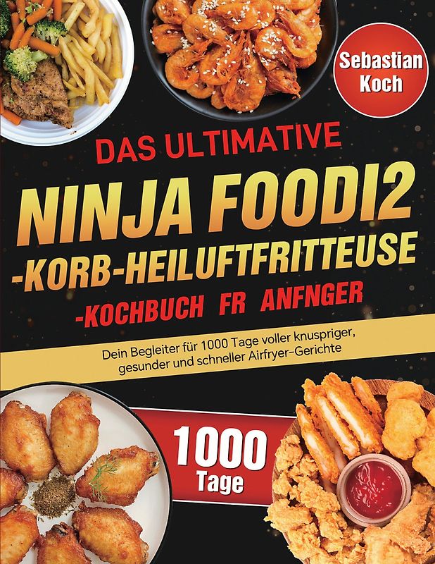 Das ultimative Ninja Foodi 2-Korb-Heißluftfritteuse-Kochbuch für Anfänger