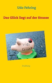Das Glück liegt auf der Strasse