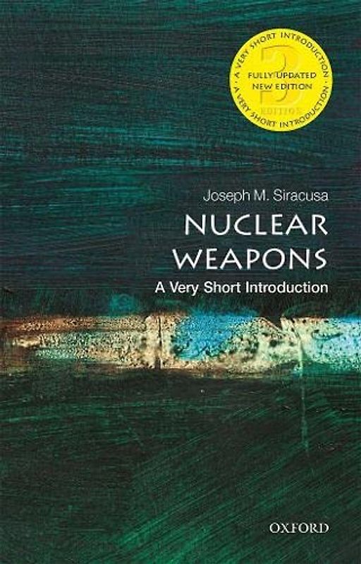 Nuclear Weapons: A Very Short Introduction (Very Short Introductions)
