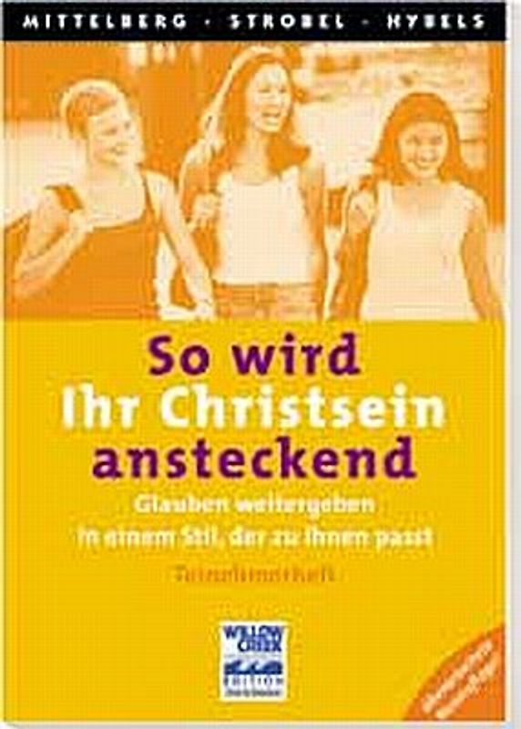 "So wird Ihr Christsein ansteckend. Glauben weitergeben in einem...