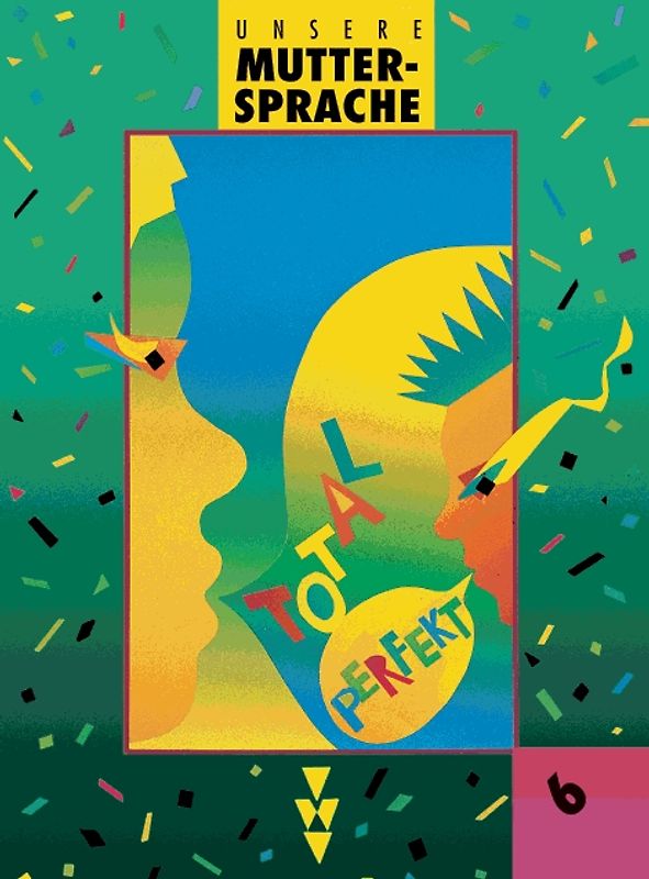 Unsere Muttersprache - Sekundarstufe I - Östliche Bundesländer / 6. Schuljahr - Schülerbuch