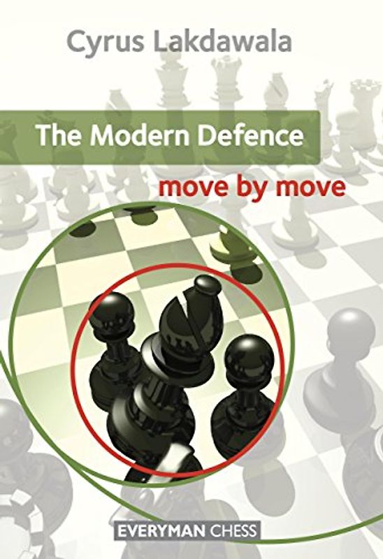 The Modern Defence Move by Move (Everyman Chess) - Lakdawala, Cyrus