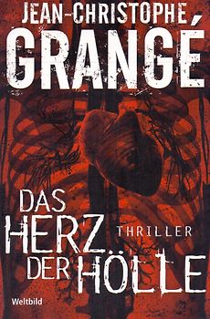 Das Herz der Hölle - Jean-Christophe Grange [Taschenbuch]