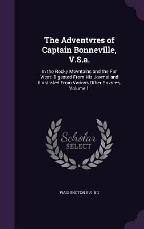 The Adventvres of Captain Bonneville, V.S.a.