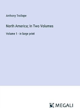North America; In Two Volumes