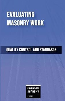 Evaluating Masonry Work - Quality Control and Standards