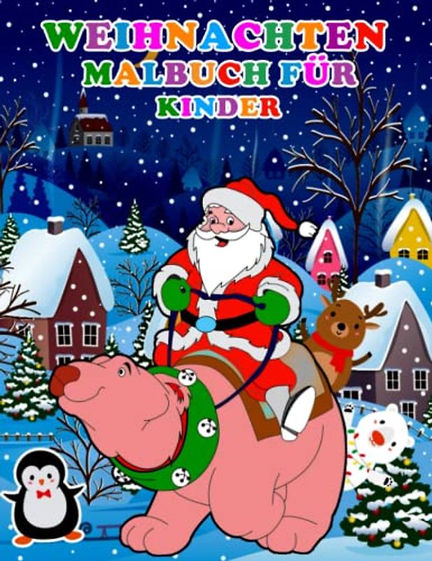 Weihnachten Malbuch für Kinder: Weihnachtsmalbuch für Mädchen und Jungen im Alter von 4-8 Jahren Mit 45+ Wunderschönen Färbung Seiten (Malbücher für Kinder)