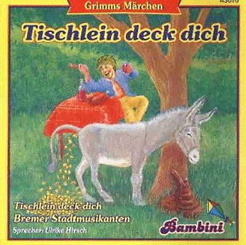 Grimms Märchen: Tischlein Deck Dich / Bremer Stadtmusikanten