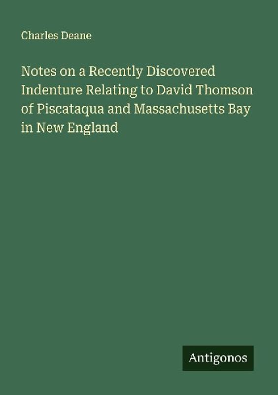 Notes on a Recently Discovered Indenture Relating to David Thomson of Piscataqua and Massachusetts Bay in New England