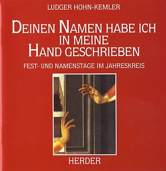 Deinen Namen habe ich in meine Hand geschrieben. Fest- und Namenstage im Jahreskreis