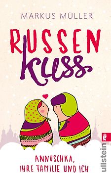 Russenkuss. Annuschka, ihre Familie und ich