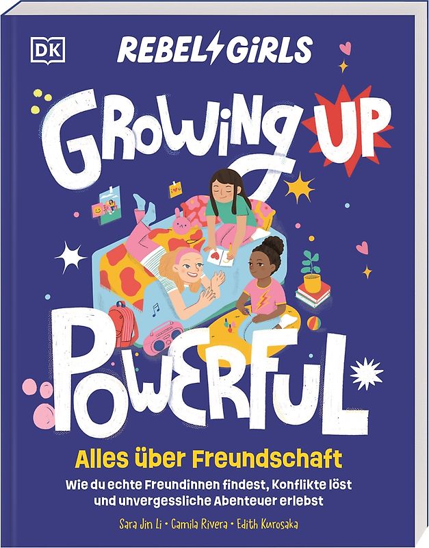 Rebel Girls - das Original. Growing up powerful: Alles über Freundschaft