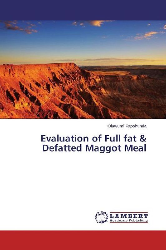 Evaluation of Full fat & Defatted Maggot Meal