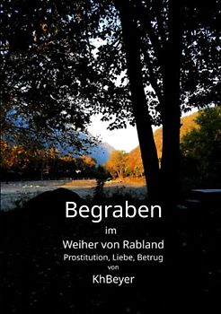 Begraben im Weiher von Rabland: Novelle