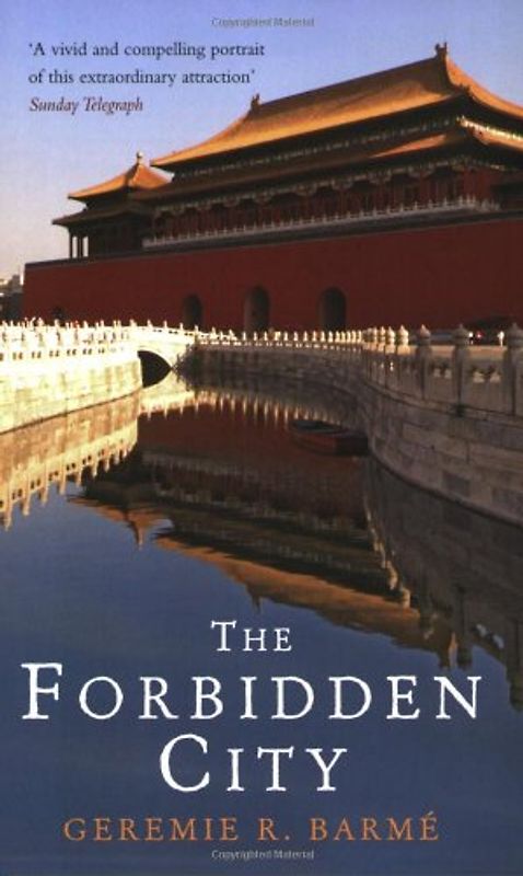 Forbidden City (Wonders of the World) - Geremie Barme