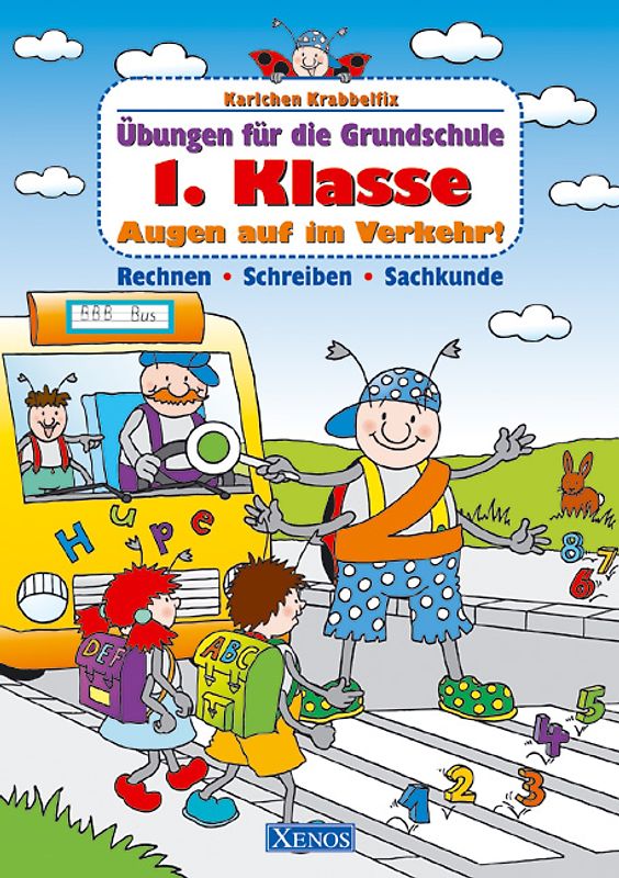 Karlchen Krabbelfix / 1. Klasse. Augen auf im Verkehr!
