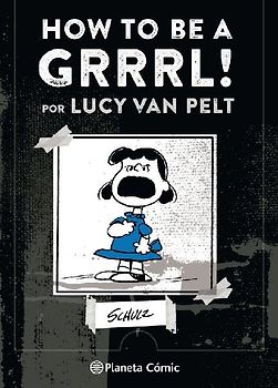 How to be a grrrl! : por Lucy van Pelt