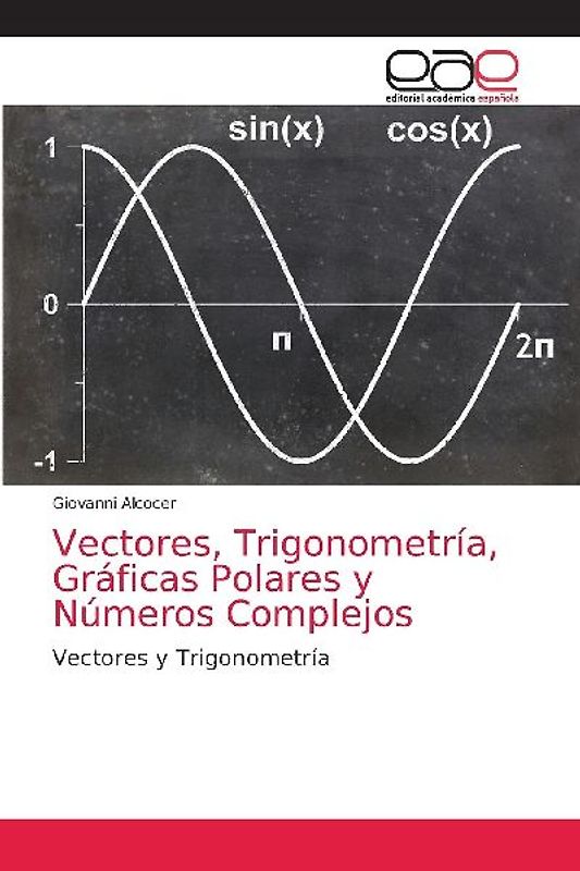Vectores, Trigonometría, Gráficas Polares y Números Complejos