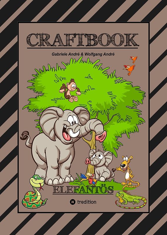 CRAFTBOOK - STARKE AUSMALMOTIVE - ELEFANTEN - WISSENSWERTES - KNIFFLIGE RÄTSEL - AUFGABEN - IDEENFINDUNG - KURZGESCHICHTE - OASEN - SAVANNE