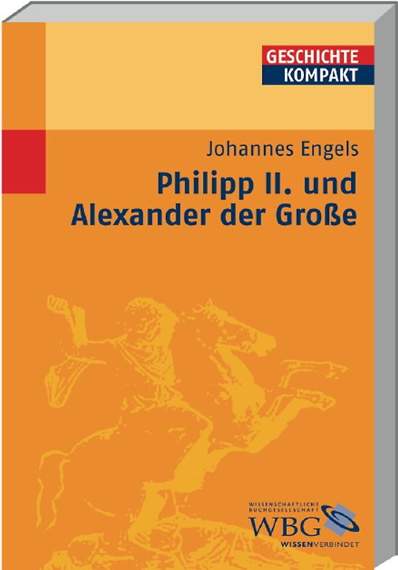 Philipp II und Alexander der Grosse