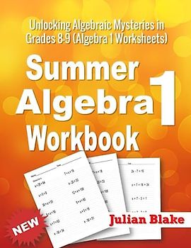 Summer Math Algebra 1 Workbook: Unlocking Algebraic Mysteries in Grades 8-9 (Algebra 1 Worksheets)