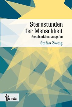 Sternstunden der Menschheit. Geschenkbuchausgabe