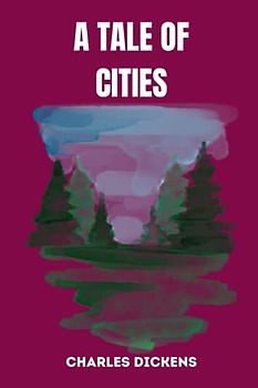 a tale of cities by charles dickens